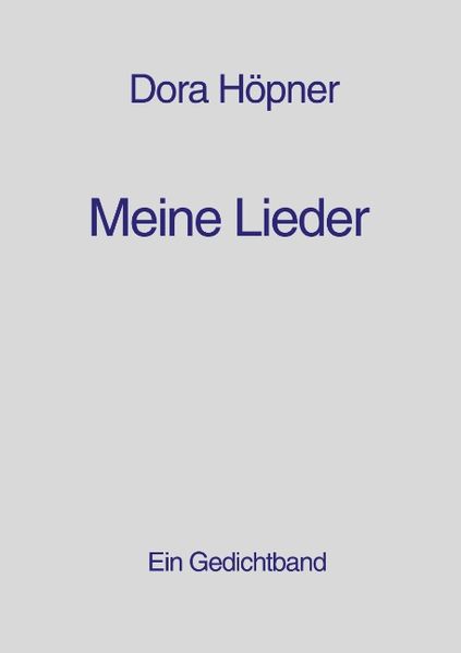 Meine Lieder, Paperback von Dora Höpner, BoD – Books on Demand, 9783831112388