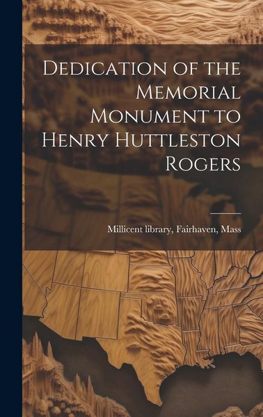 Produktbild: Dedication of the Memorial Monument to Henry Huttleston Rogers