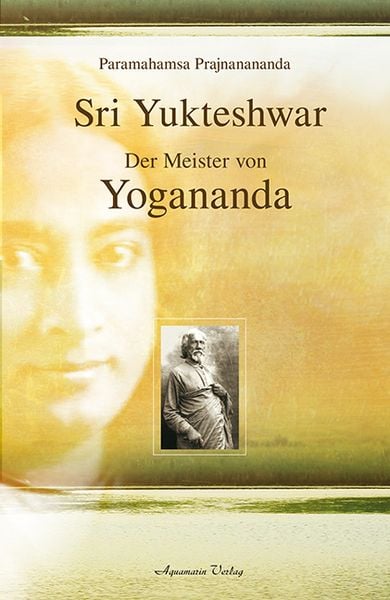 Sri Yukteshwar, Gebundene Ausgabe von Paramahamsa Prajnanananda, Aquamarin, 978-3-89427-621-8