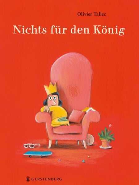 Nichts für den König, Gebundene Ausgabe von Olivier Tallec, Gerstenberg, 978-3-8369-6238-4