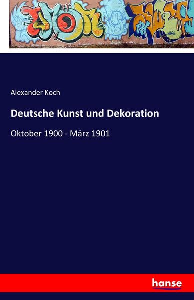 Deutsche Kunst und Dekoration, Taschenbuch von Alexander Koch, Hansebooks, 9783741162121