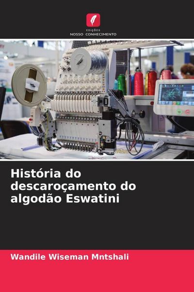 Produktbild: Hist&oacute;ria do descaro&ccedil;amento do algod&atilde;o Eswatini