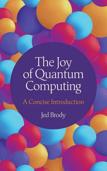 Produktbild: The Joy of Quantum Computing