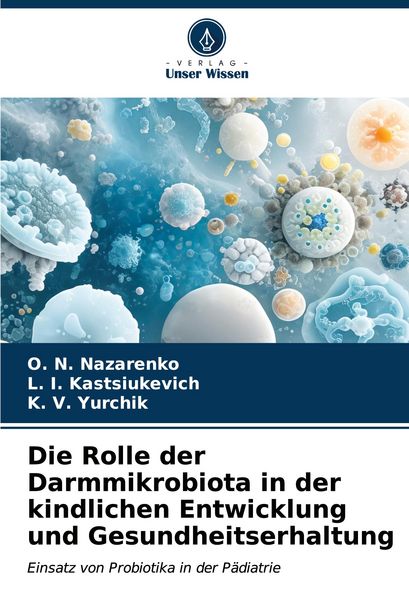 Produktbild: Die Rolle der Darmmikrobiota in der kindlichen Entwicklung und Gesundheitserhaltung
