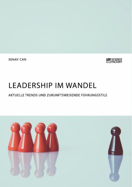 Produktbild: Leadership im Wandel. Aktuelle Trends und zukunftsweisende F&uuml;hrungsstile