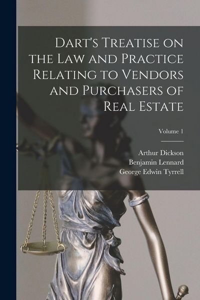 Produktbild: Dart's Treatise on the Law and Practice Relating to Vendors and Purchasers of Real Estate; Volume 1