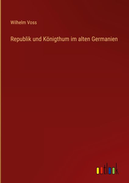 Produktbild: Republik und K&ouml;nigthum im alten Germanien