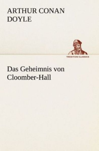 Das Geheimnis von Cloomber-Hall, Taschenbuch von Arthur Conan Doyle, Tredition, 9783849529604