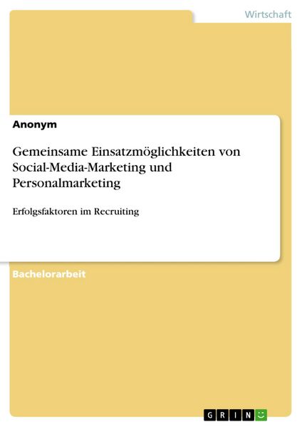 Produktbild: Gemeinsame Einsatzm&ouml;glichkeiten von Social-Media-Marketing und Personalmarketing