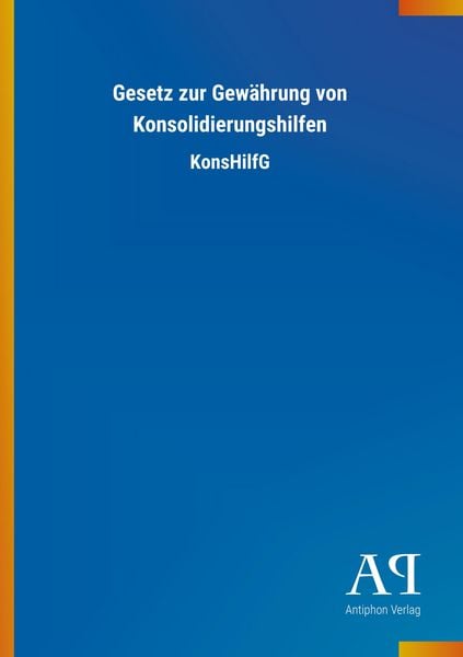 Produktbild: Gesetz zur Gew&auml;hrung von Konsolidierungshilfen