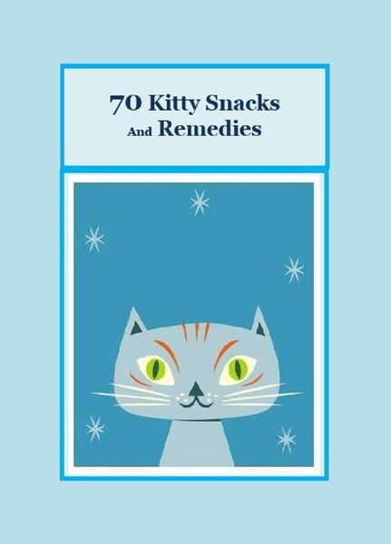 Produktbild: 70 Kitty Snacks and Remedies