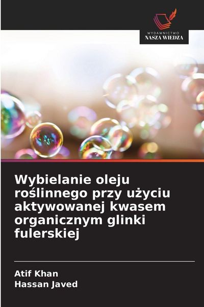 Produktbild: Wybielanie oleju ro&iquest;linnego przy u&iquest;yciu aktywowanej kwasem organicznym glinki fulerskiej