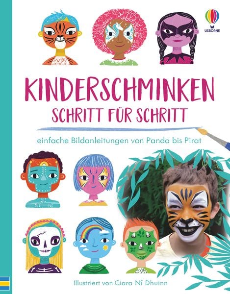 Kinderschminken - Schritt für Schritt, Gebundene Ausgabe von Abigail Wheatley, Usborne, 9781789416206