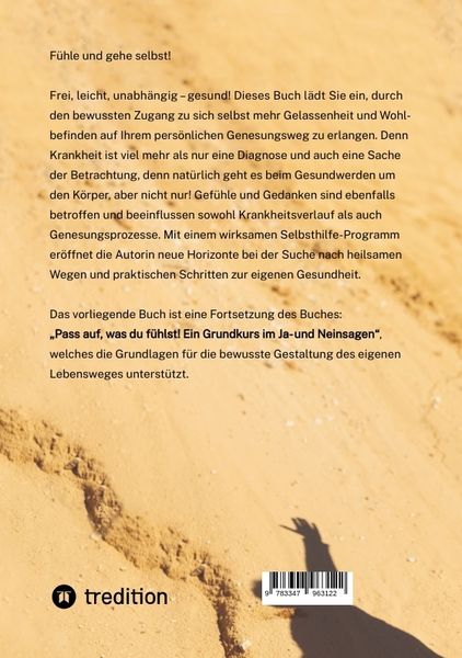 Fühle und gehe selbst!