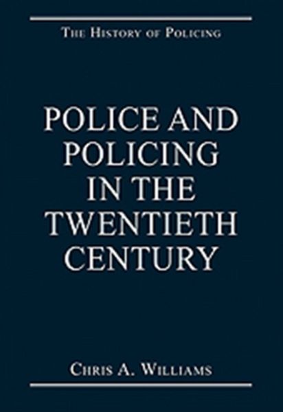 Produktbild: Williams, C: Police and Policing in the Twentieth Century