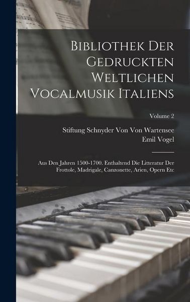 Produktbild: Bibliothek Der Gedruckten Weltlichen Vocalmusik Italiens