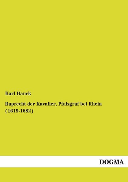 Produktbild: Ruprecht der Kavalier, Pfalzgraf bei Rhein (1619-1682)