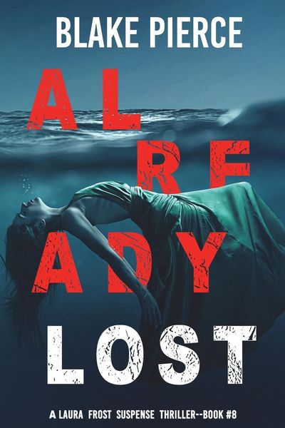 Produktbild: Already Lost (A Laura Frost FBI Suspense Thriller-Book 8)
