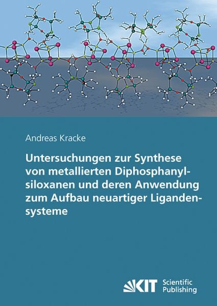 Produktbild: Untersuchungen zur Synthese von metallierten Diphosphanylsiloxanen und deren Anwendung zum Aufbau neuartiger Ligandensysteme