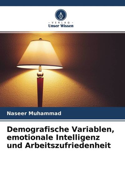 Produktbild: Demografische Variablen, emotionale Intelligenz und Arbeitszufriedenheit