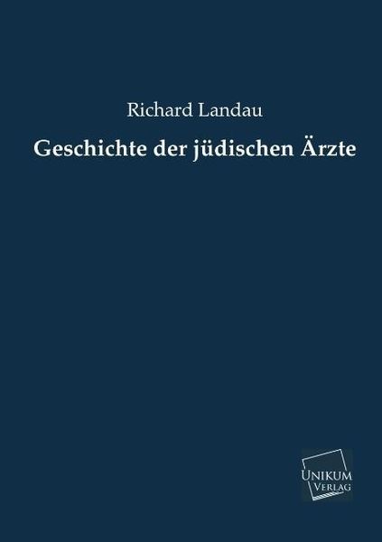 Produktbild: Landau, R: Geschichte der j&uuml;dischen &Auml;rzte