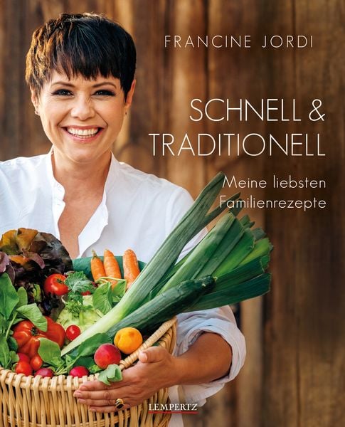 Schnell & Traditionell, Paperback von Francine Jordi, Lempertz Edition und Verlagsbuchhandlung, 9783960584650