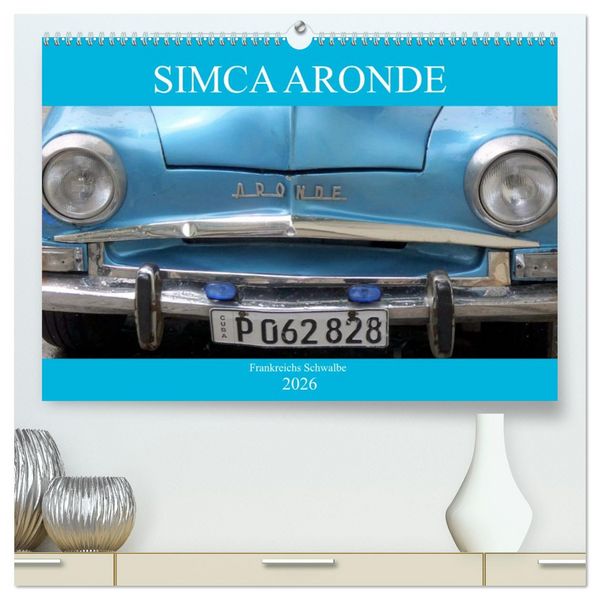Produktbild: SIMCA ARONDE - Frankreichs Schwalbe (hochwertiger Premium Wandkalender 2026 DIN A2 quer), Kunstdruck in Hochglanz