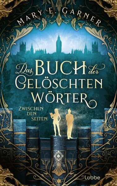Das Buch der gelöschten Wörter - Zwischen den Seiten, Taschenbuch von Mary E. Garner, Lübbe