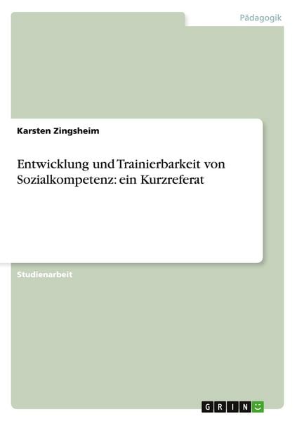 Produktbild: Entwicklung und Trainierbarkeit von Sozialkompetenz: ein Kurzreferat