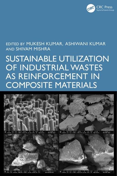 Produktbild: Sustainable Utilization of Industrial Wastes as Reinforcement in Composite Materials