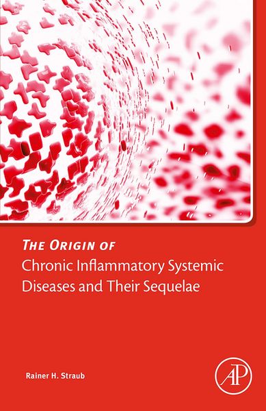 Produktbild: The Origin of Chronic Inflammatory Systemic Diseases and their Sequelae