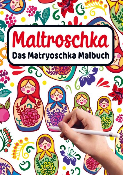 Produktbild: MALTROSCHKA - Das Matryoschka Malbuch