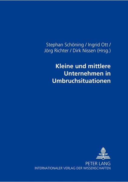 Kleine und mittlere Unternehmen in Umbruchsituationen, Taschenbuch von , Peter Lang GmbH, Internationaler Verlag der Wissenschaften, 9783631536315