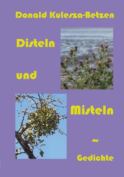 Disteln und Misteln, Taschenbuch von Donald Kulesza-Betzen, BoD – Books on Demand, 9783756828852