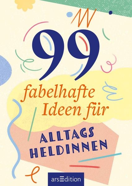 Produktbild: 99 fabelhafte Ideen f&uuml;r Alltagsheldinnen