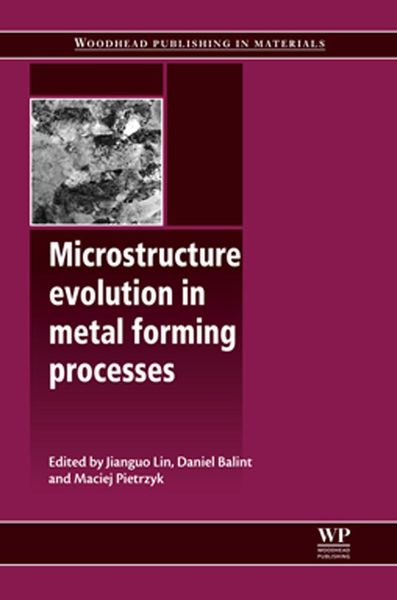 Produktbild: Microstructure Evolution in Metal Forming Processes