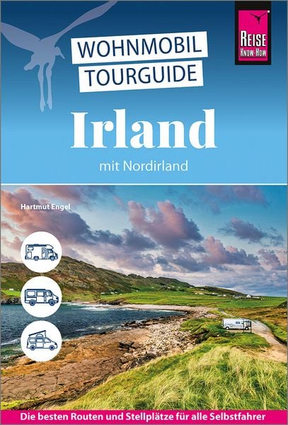 Reise Know-How Wohnmobil-Tourguide Irland mit Nordirland, Taschenbuch von Hartmut Engel, Reise Know-How Verlag Peter Rump GmbH, 978-3-8317-8174-4