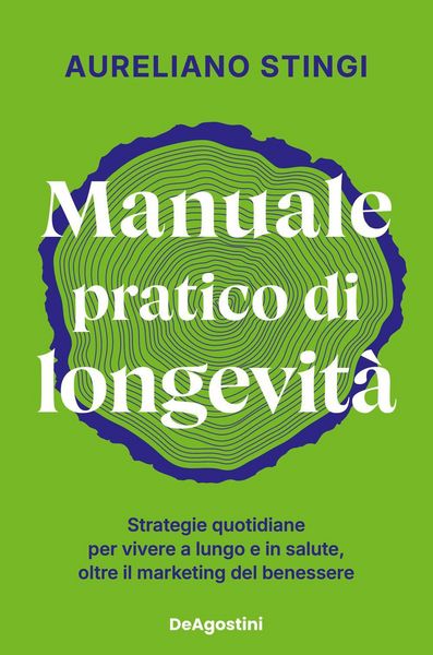 Produktbild: Manuale pratico di longevit&agrave;. Strategie quotidiane per vivere a lungo e in salute, oltre il marketing del benessere