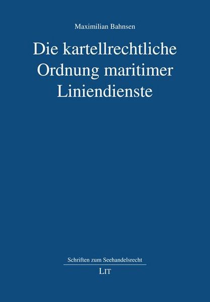 Produktbild: Bahnsen, M: Die kartellrechtliche Ordnung maritimer Liniendi