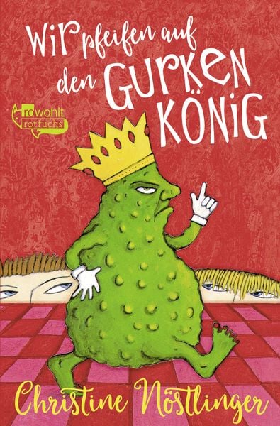 Wir pfeifen auf den Gurkenkönig, Taschenbuch von Christine Nöstlinger, Rowohlt Taschenbuch