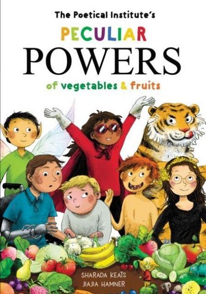 Produktbild: The Poetical Institute's Peculiar Powers of Vegetables and Fruit