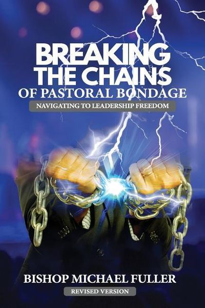 Produktbild: Breaking the Chains of Pastoral Bondage: Navigating to Leadership Freedom