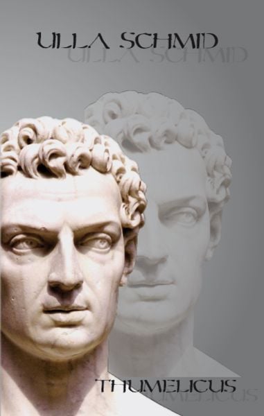 Thumelicus, Taschenbuch von Ulla Schmid, Rediroma-Verlag, 9783868700442