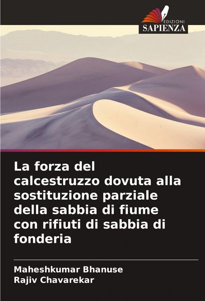 Produktbild: La forza del calcestruzzo dovuta alla sostituzione parziale della sabbia di fiume con rifiuti di sabbia di fonderia