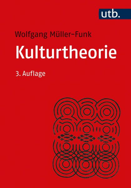 Kulturtheorie, Taschenbuch von Wolfgang Müller-Funk, Utb GmbH, 9783825256272