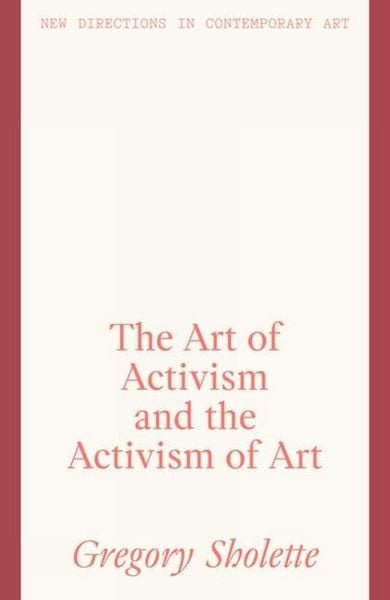 Produktbild: The Art of Activism and the Activism of Art