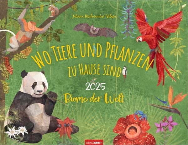 Wo Tiere und Pflanzen zu Hause sind Kalender 2025 - Biome der Welt