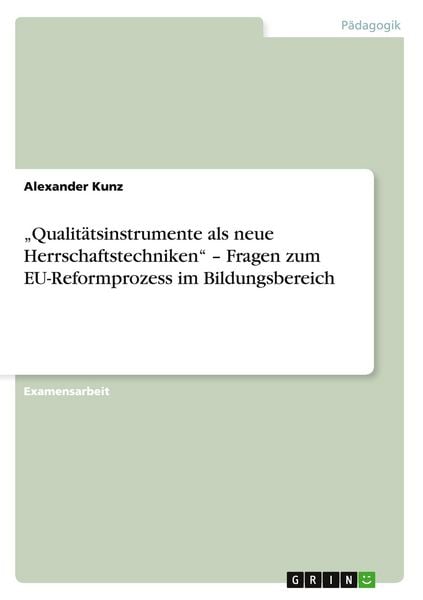 Produktbild: "Qualit&auml;tsinstrumente als neue Herrschaftstechniken" - Fragen zum EU-Reformprozess im Bildungsbereich