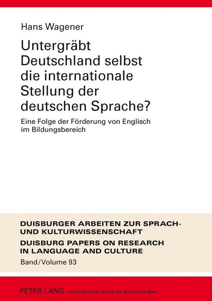 Produktbild: Untergr&auml;bt Deutschland selbst die internationale Stellung der deutschen Sprache?
