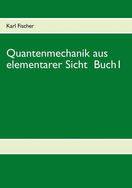 Produktbild: Quantenmechanik aus elementarer Sicht Buch 1
